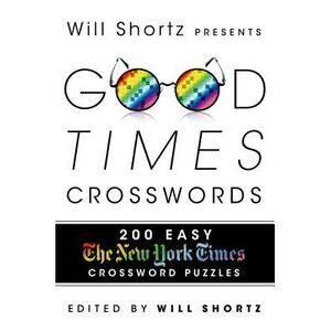 Will Shortz Presents Good Times Crosswords -- New York Times